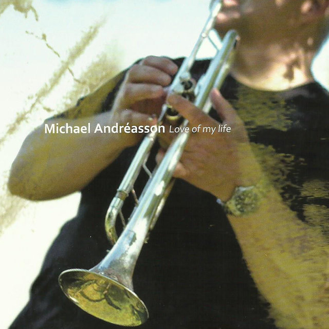 Michael Andreasson Love Of My Life